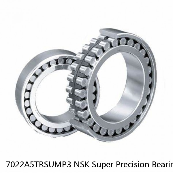 7022A5TRSUMP3 NSK Super Precision Bearings