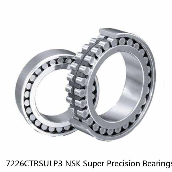 7226CTRSULP3 NSK Super Precision Bearings