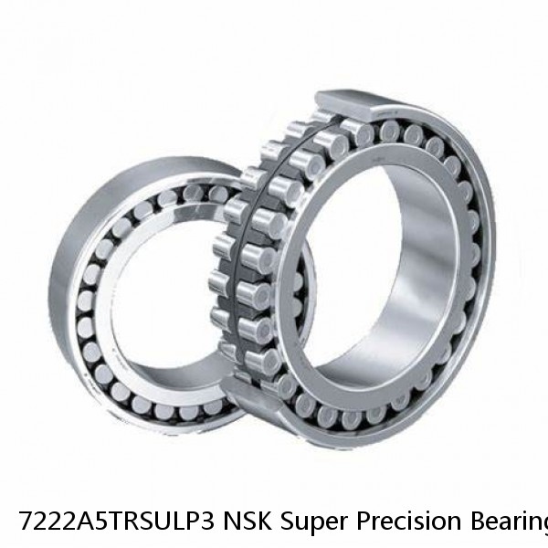 7222A5TRSULP3 NSK Super Precision Bearings