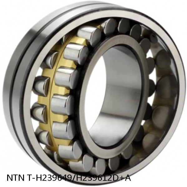 T-H239649/H239612D+A NTN Cylindrical Roller Bearing